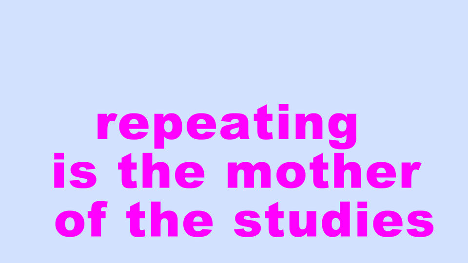 repeating is the mother of the studies