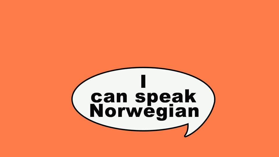 I can speak Norwegian