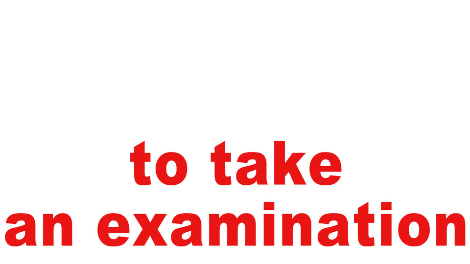 to take an examination