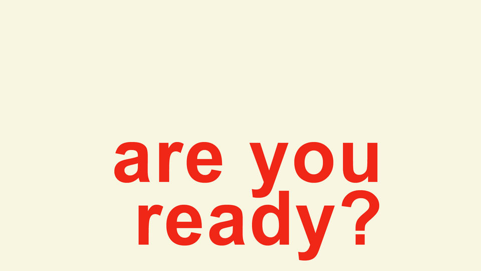 are you ready?